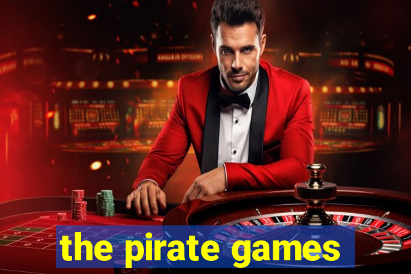 the pirate games